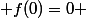  f(0)=0 