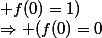 \Rightarrow (f(0)=0&nbsp;&nbsp; ou&nbsp;&nbsp; f(0)=1)
