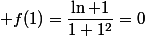  f(1)=\dfrac{\ln 1}{1+1^2}=0