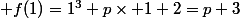  f(1)=1^3+p\times 1+2=p+3