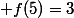  f(5)=3