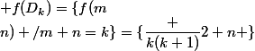  f(D_k)=\{f(m;n) /m+n=k\}=\{\dfrac {k(k+1)}2+n \}