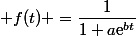  f(t) =\dfrac{1}{1+a\text{e}^{bt}}