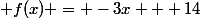  f(x) = -3x + 14