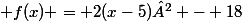  f(x) = 2(x-5)² - 18