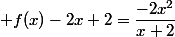  f(x)-2x+2=\dfrac{-2x^2}{x+2}