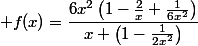  f(x)=\dfrac{6x^2\left(1-\frac{2}{x}+\frac{1}{6x^2}\right)}{x \left(1-\frac{1}{2x^2}\right)}