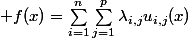 \forall x\in E:\; f(x)=\sum_{i=1}^n\sum_{j=1}^p\lambda_{i,j}u_{i,j}(x)