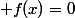  f(x)=0