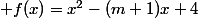  f(x)=x^2-(m+1)x+4