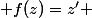 \forall z'\in f^{-1}; \exists! z\in f ; f(z)=z' 