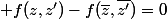  f(z,z')-f(\bar{z},\bar{z'})=0