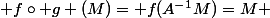  f\circ g (M)= f(A^{-1}M)=M 