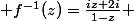  f^{-1}(z)=\frac{iz+2i}{1-z} 