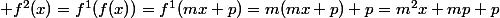  f^2(x)=f^1(f(x))=f^1(mx+p)=m(mx+p)+p=m^2x+mp+p