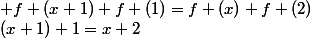 (x+1)+1=x+2; f (x+1)+f (1)=f (x)+f (2)