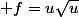  f=u\sqrt{u}