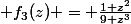 3)\; f_{3}(z) = \frac{1+z^2}{9+z^3}