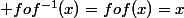 pour&nbsp;&nbsp; tout&nbsp;&nbsp;x&nbsp;&nbsp;de&nbsp;&nbsp;[0;1]&nbsp;&nbsp; fof^{-1}(x)=fof(x)=x&nbsp;&nbsp;et&nbsp;&nbsp;f&nbsp;&nbsp;injective