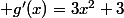  g'(x)=3x^2+3