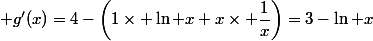  g'(x)=4-\left(1\times \ln x+x\times \dfrac{1}{x}\right)=3-\ln x