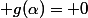  g(\alpha)= 0