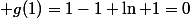  g(1)=1-1+\ln 1=0