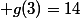  g(3)=14