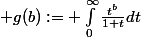 &nbsp;&nbsp; g(b):= \int_{0}^{\infty}{\frac{t^b}{1+t}}dt&nbsp;&nbsp;