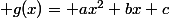  g(x)= ax^2+bx+c