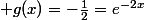  g(x)=-\frac{1}{2}=e^{-2x}