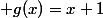  g(x)=x+1