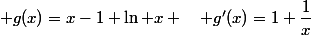  g(x)=x-1+\ln x \quad g'(x)=1+\dfrac{1}{x}