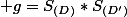  g=S_{(D)}*S_{(D')}