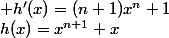h(x)=x^{n+1}+x; h'(x)=(n+1)x^{n}+1; \forall x\in [0,1] h(x)\geqslant 0