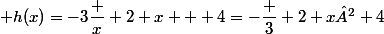  h(x)=-3\dfrac x 2 x + 4=-\dfrac 3 2 x²+4
