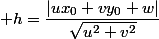  h=\dfrac{|ux_0+vy_0+w|}{\sqrt{u^2+v^2}}