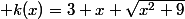  k(x)=3+x+\sqrt{x^2+9}