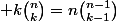  k\binom{n}{k}=n\binom{n-1}{k-1}