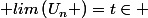  lim\left(U_{n} \right)=t\in 