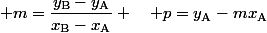  m=\dfrac{y_{\text{B}}-y_{\text{A}}}{x_{\text{B}}-x_{\text{A}}} \quad p=y_{\text{A}}-mx_{\text{A}}