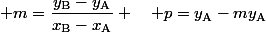  m=\dfrac{y_{\text{B}}-y_{\text{A}}}{x_{\text{B}}-x_{\text{A}}} \quad p=y_{\text{A}}-my_{\text{A}}