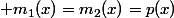  m_1(x)=m_2(x)=p(x)