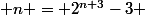 \forall n\in\N\qquad 3 \;{\textsf T}\; n = 2^{n+3}-3 