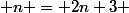 \forall n\in\N\qquad 2 \;{\textsf T}\; n = 2n+3 