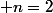 (1+i)^n; n=2;3;4