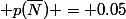  p(\bar{N}) = 0.05