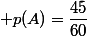  p(A)=\dfrac{45}{60}