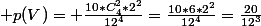  p(V)= \frac{10*C_4^2*2^2}{12^4}=\frac{10*6*2^2}{12^4}=\frac{20}{12^3}