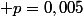  p=0,005
